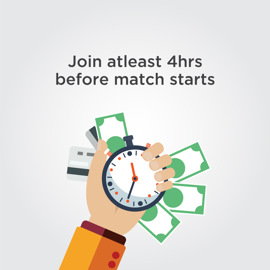 Join 4hrs before match starts